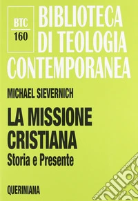 La missione cristiana. Storia e presente libro