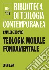 Teologia morale fondamentale libro di Zuccaro Cataldo