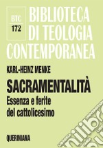 Sacramentalità. Essenza e ferite del cattolicesimo libro