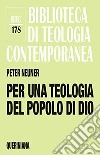 Per una teologia del popolo di Dio libro di Neuner Peter