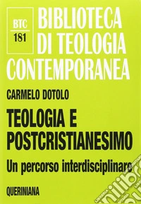 Teologia e postcristianesimo. Un percorso interdisciplinare