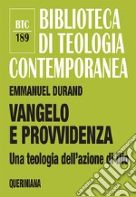 Vangelo e Provvidenza. Una teologia dell'azione di Dio