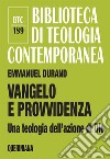 Vangelo e Provvidenza. Una teologia dell'azione di Dio libro di Durand Emmanuel