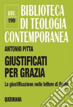 Giustificati per grazia. La giustificazione nelle lettere di Paolo libro