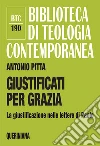 Giustificati per grazia. La giustificazione nelle lettere di Paolo libro