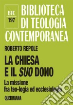 La Chiesa e il suo dono. La missione fra teologia ed ecclesiologia