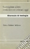 Colloquium salutis: cristiani e non-cristiani oggi libro di Schlette H. Robert