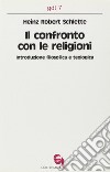 Il confronto con le religioni. Introduzione filosofica e teologica libro