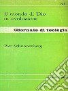 Il mondo di Dio in evoluzione libro di Schoonenberg Piet