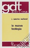 La nuova teologia. Vol. 1 libro di Sperna Weiland Jan