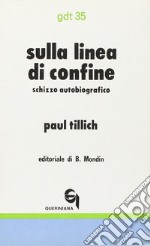 Sulla linea di confine. schizzo autobiografico libro