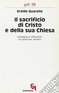 Il sacrificio di Cristo e della sua Chiesa. Rassegna e riflessioni su posizioni recenti libro