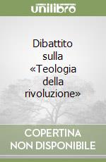 Dibattito sulla «Teologia della rivoluzione» libro
