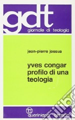 Yves Congar. Profilo di una teologia libro