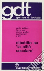 Dibattito su «La città secolare»