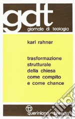 Trasformazione strutturale della Chiesa come compito e come chance libro