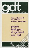 Profilo teologico di Gerhard von Rad libro