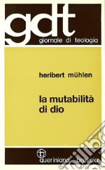 La mutabilità di Dio come orizzonte di una cristologia futura. Verso una teologia della croce in discussione con la cristologia della Chiesa antica libro