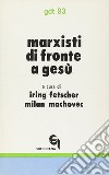 Marxisti di fronte a Gesù libro