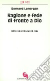 Ragione e fede di fronte a Dio. Il rapporto tra la filosofia di Dio e la specializzazione funzionale «Sistematica» libro