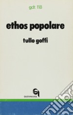 Ethos popolare. Canto e singhiozzo del costume dei poveri libro