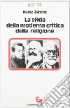 La sfida della moderna critica della religione libro di Zahrnt Heinz