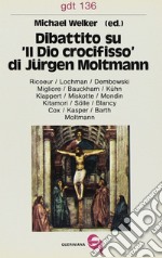 Dibattito su «Il Dio crocifisso» di Jürgen Moltmann