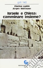 Israele e Chiesa: camminare insieme? Un dialogo libro