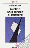 Anch'io ho il diritto di esistere libro