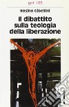 Il dibattito sulla «Teologia della liberazione» libro di Gibellini Rosino