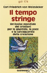 Il tempo stringe. Un'assise mondiale dei cristiani per la giustizia, la pace e la salvaguardia della creazione libro