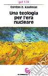 Una teologia per l'era nucleare libro