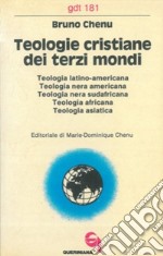 Teologie cristiane dei terzi mondi. Teologia latino-americana, nera americana, nerasudafricana, africana, asiatica libro