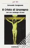 Il cristo di Unamuno. Con una antologia di testi libro