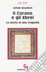 Il Corano e gli ebrei. La storia di una tragedia