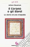 Il Corano e gli ebrei. La storia di una tragedia libro