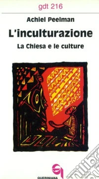 L'inculturazione. La Chiesa e le culture libro