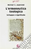 L'ermeneutica teologica. Sviluppo e significato libro di Jeanrond Werner G.