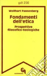 Fondamenti dell'etica. Prospettive filosofico-teologiche libro