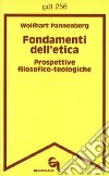 Fondamenti dell'etica. Prospettive filosofico-teologiche libro di Pannenberg Wolfhart
