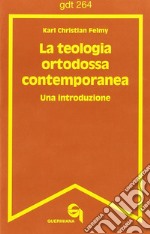 La teologia ortodossa contemporanea. Una introduzione libro