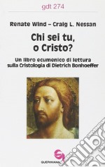 Chi sei tu, o Cristo? Un libro ecumenico di lettura sulla cristologia di Dietrich Bonhoeffer