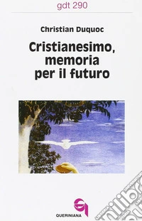 Cristianesimo, memoria per il futuro libro