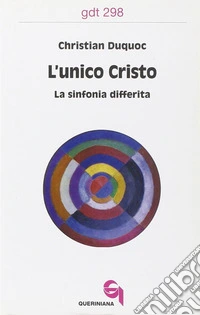 L'unico Cristo. La sinfonia differita libro