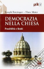 Democrazia nella Chiesa. Possibilità e limiti libro