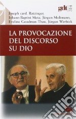 La provocazione del discorso su Dio libro