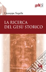 La ricerca del Gesù storico libro