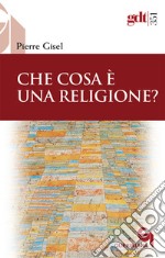 Che cosa è una religione?