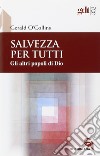 Salvezza per tutti. Gli altri popoli di Dio libro