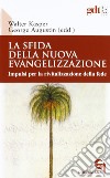 La sfida della nuova evangelizzazione. Impulsi per la rivitalizzazione della fede libro